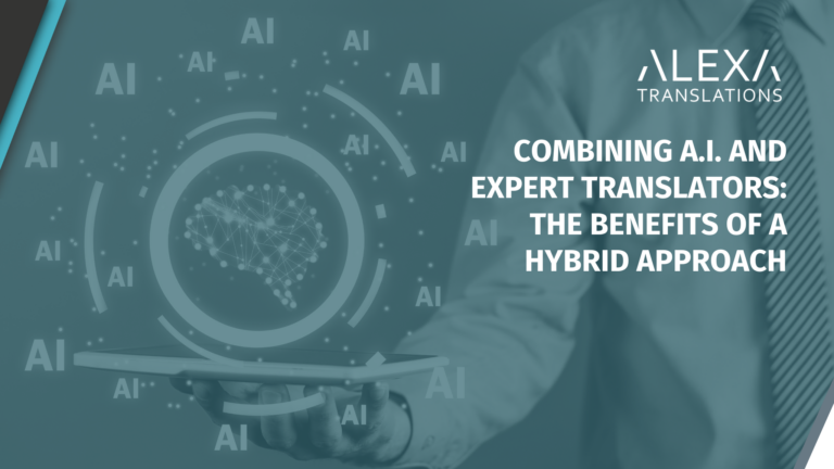 Combining A.I. and Expert Translators: The Benefits of a Hybrid Approach