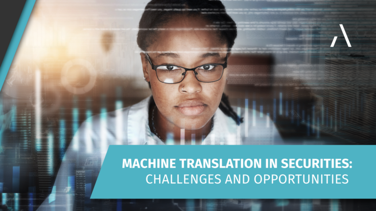 Machine Translation in Securities: Opportunities and Challenges