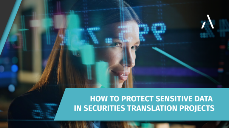 How to Protect Sensitive Data in Securities Translation Projects
